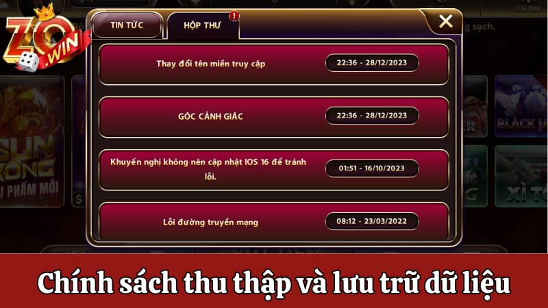 Chính sách bảo mật Zowin về thu thập và lưu trữ dữ liệu